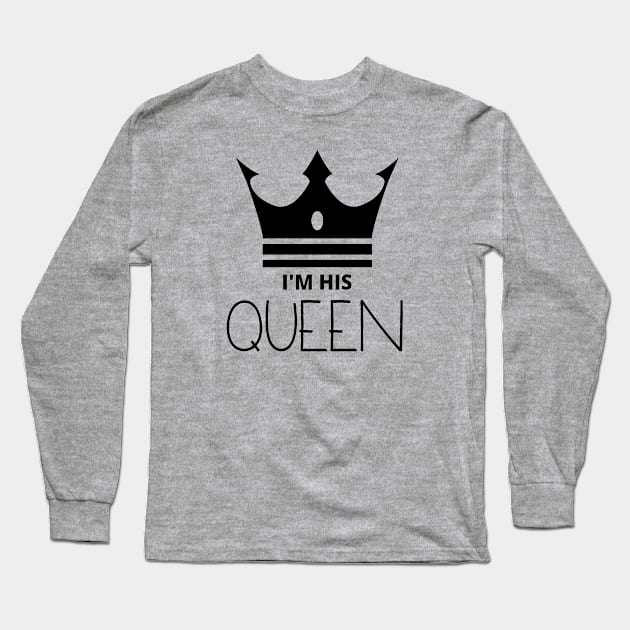 I'm His Queen Long Sleeve T-Shirt by Kallisto